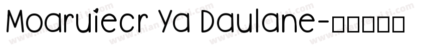 Moaruiecr Ya Daulane字体转换